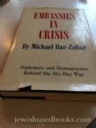 Embassies in Crisis: diplomats and Demagogues Behind the Six-Day War